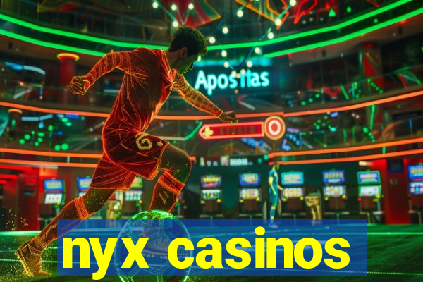 nyx casinos